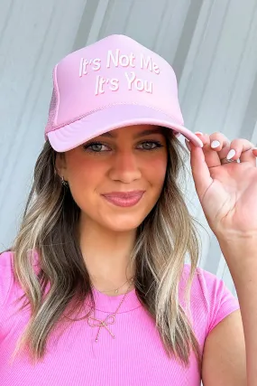 It's Not Me it's You Graphic Trucker Hat