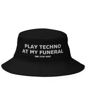 Play Techno At My Funeral Bucket Hat